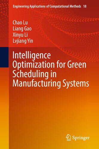 Intelligence Optimization for Green Scheduling in Manufacturing Systems (Engineering Applications of Computational Methods, 18)