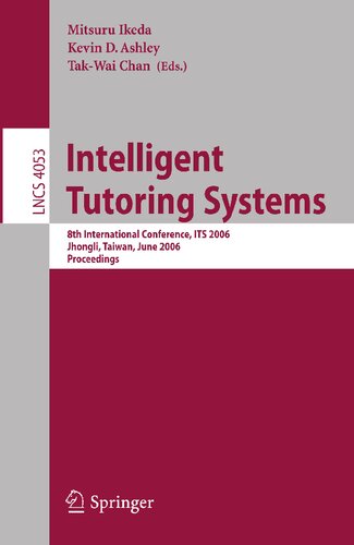 Intelligent Tutoring Systems: 8th International Conference, ITS 2006, Jhongli, Taiwan, June 26-30, 2006 Proceedings (Lecture Notes in Computer Science, 4053)