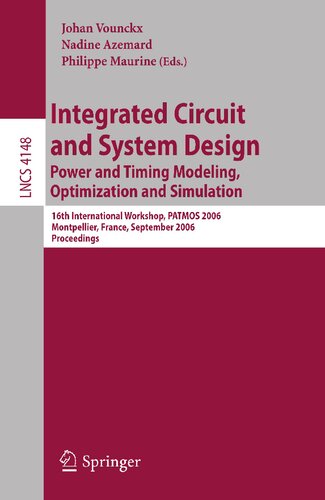 Integrated Circuit and System Design. Power and Timing Modeling, Optimization and Simulation: 16th International Workshop, PATMOS 2006, Montpellier, ... (Lecture Notes in Computer Science, 4148)