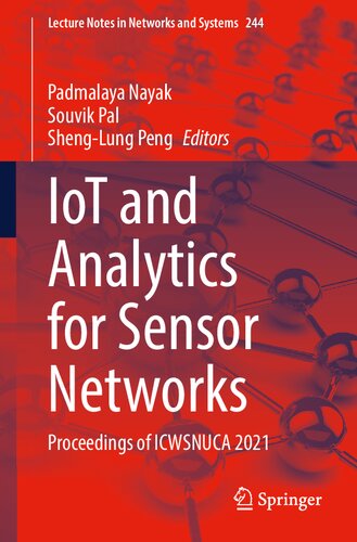 IoT and Analytics for Sensor Networks: Proceedings of ICWSNUCA 2021 (Lecture Notes in Networks and Systems, 244)