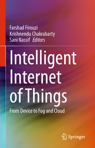 Intelligent Internet of Things: From Device to Fog and Cloud