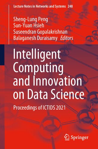 Intelligent Computing and Innovation on Data Science: Proceedings of ICTIDS 2021 (Lecture Notes in Networks and Systems, 248)