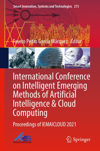 International Conference on Intelligent Emerging Methods of Artificial Intelligence & Cloud Computing: Proceedings of IEMAICLOUD 2021 (Smart Innovation, Systems and Technologies, 273)