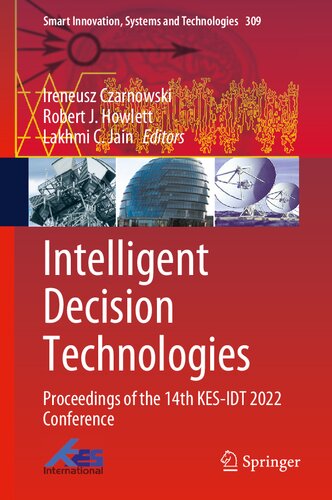 Intelligent Decision Technologies: Proceedings of the 14th KES-IDT 2022 Conference (Smart Innovation, Systems and Technologies, 309)