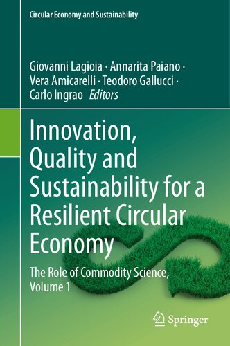 Innovation, Quality and Sustainability for a Resilient Circular Economy: The Role of Commodity Science, Volume 1 (Circular Economy and Sustainability)