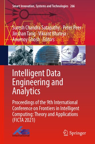Intelligent Data Engineering and Analytics: Proceedings of the 9th International Conference on Frontiers in Intelligent Computing: Theory and ... Innovation, Systems and Technologies, 266)