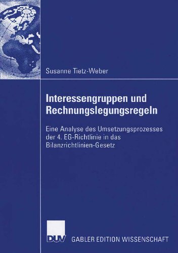 Interessengruppen und Rechnungslegungsregeln: Eine Analyse des Umsetzungsprozesses der 4. EG-Richtlinie in das Bilanzrichtlinien-Gesetz (German Edition)