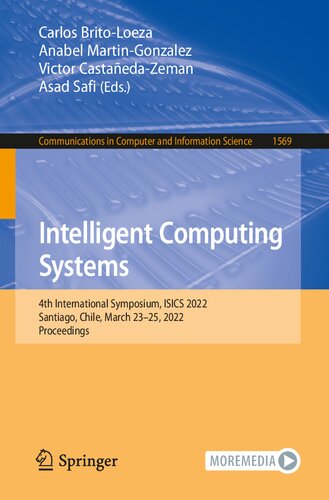Intelligent Computing Systems: 4th International Symposium, ISICS 2022, Santiago, Chile, March 23–25, 2022, Proceedings (Communications in Computer and Information Science)