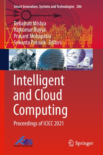 Intelligent and Cloud Computing: Proceedings of ICICC 2021 (Smart Innovation, Systems and Technologies, 286)