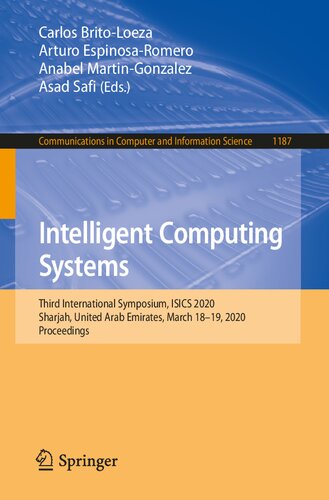 Intelligent Computing Systems: Third International Symposium, ISICS 2020, Sharjah, United Arab Emirates, March 18–19, 2020, Proceedings (Communications in Computer and Information Science, 1187)