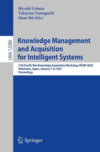 Knowledge Management and Acquisition for Intelligent Systems: 17th Pacific Rim Knowledge Acquisition Workshop, PKAW 2020, Yokohama, Japan, January ... (Lecture Notes in Computer Science)