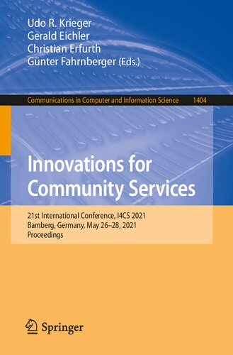 Innovations for Community Services: 21st International Conference, I4CS 2021, Bamberg, Germany, May 26–28, 2021, Proceedings (Communications in Computer and Information Science)