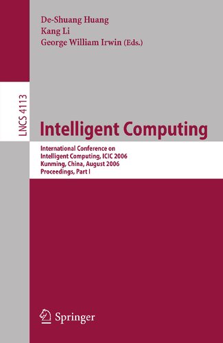 Intelligent Computing: International Conference on Intelligent Computing, ICIC 2006, Kunming, China, August 16-19, 2006, Proceedings, Part I (Lecture Notes in Computer Science, 4113)
