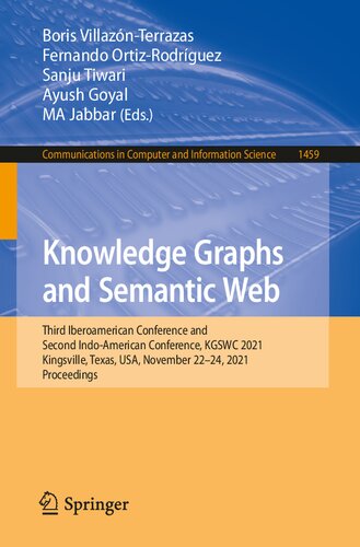 Knowledge Graphs and Semantic Web: Third Iberoamerican Conference and Second Indo-American Conference, KGSWC 2021, Kingsville, Texas, USA, November ... in Computer and Information Science)