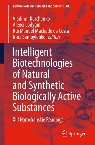 Intelligent Biotechnologies of Natural and Synthetic Biologically Active Substances: XIII Narochanskie Readings (Lecture Notes in Networks and Systems)