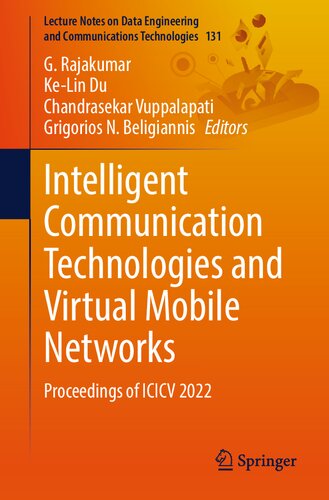Intelligent Communication Technologies and Virtual Mobile Networks: Proceedings of ICICV 2022 (Lecture Notes on Data Engineering and Communications Technologies, 131)