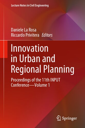 Innovation in Urban and Regional Planning: Proceedings of the 11th INPUT Conference - Volume 1 (Lecture Notes in Civil Engineering, 146)
