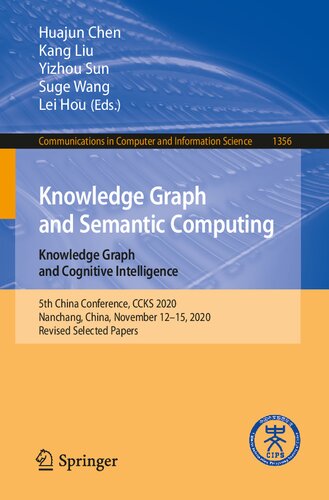 Knowledge Graph and Semantic Computing: Knowledge Graph and Cognitive Intelligence: 5th China Conference, CCKS 2020, Nanchang, China, November 12–15, ... in Computer and Information Science)