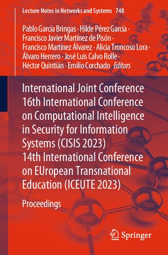 International Joint Conference 16th International Conference on Computational Intelligence in Security for Information Systems (CISIS 2023) 14th ... (Lecture Notes in Networks and Systems, 748)