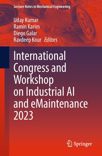 International Congress and Workshop on Industrial AI and eMaintenance 2023 (Lecture Notes in Mechanical Engineering)