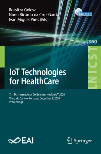 IoT Technologies for HealthCare: 7th EAI International Conference, HealthyIoT 2020, Viana do Castelo, Portugal, December 3, 2020, Proceedings (Lecture ... and Telecommunications Engineering)