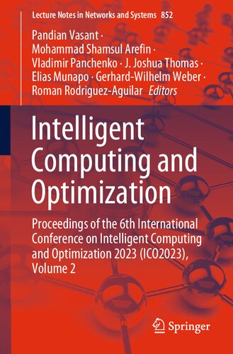 Intelligent Computing and Optimization: Proceedings of the 6th International Conference on Intelligent Computing and Optimization 2023 (ICO2023), Volume 2 (Lecture Notes in Networks and Systems, 852)