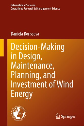 Decision-Making in Design, Maintenance, Planning, and Investment of Wind Energy (International Series in Operations Research & Management Science, 355)