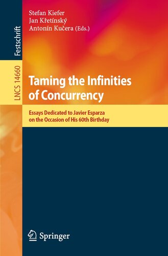 Taming the Infinities of Concurrency: Essays Dedicated to Javier Esparza on the Occasion of His 60th Birthday (Lecture Notes in Computer Science, 14660)