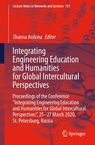 Integrating Engineering Education and Humanities for Global Intercultural Perspectives: Proceedings of the Conference “Integrating Engineering ... (Lecture Notes in Networks and Systems, 131)