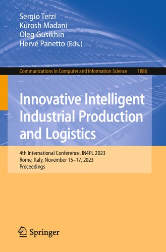 Innovative Intelligent Industrial Production and Logistics: 4th International Conference, IN4PL 2023, Rome, Italy, November 15–17, 2023, Proceedings ... in Computer and Information Science)