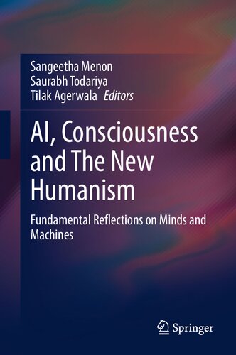 AI, Consciousness and The New Humanism: Fundamental Reflections on Minds and Machines