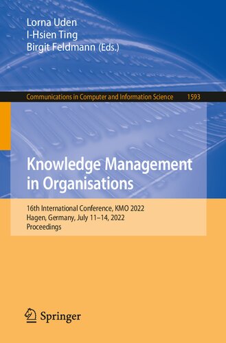 Knowledge Management in Organisations: 16th International Conference, KMO 2022, Hagen, Germany, July 11–14, 2022, Proceedings (Communications in Computer and Information Science)