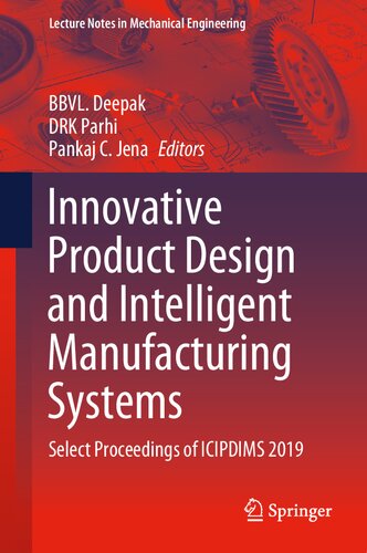 Innovative Product Design and Intelligent Manufacturing Systems: Select Proceedings of ICIPDIMS 2019 (Lecture Notes in Mechanical Engineering)