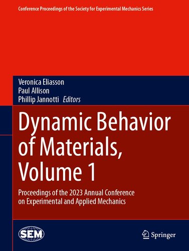 Dynamic Behavior of Materials, Volume 1: Proceedings of the 2023 Annual Conference on Experimental and Applied Mechanics