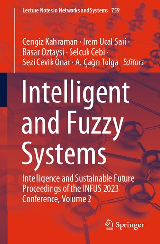 Intelligent and Fuzzy Systems: Intelligence and Sustainable Future Proceedings of the INFUS 2023 Conference, Volume 2 (Lecture Notes in Networks and Systems, 759)