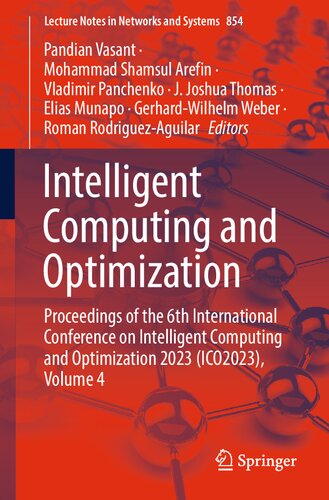 Intelligent Computing and Optimization: Proceedings of the 6th International Conference on Intelligent Computing and Optimization 2023 (ICO2023), Volume 4 (Lecture Notes in Networks and Systems)