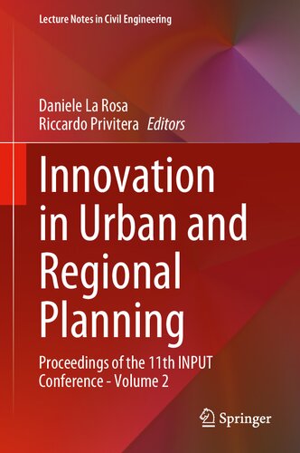 Innovation in Urban and Regional Planning: Proceedings of the 11th INPUT Conference - Volume 2 (Lecture Notes in Civil Engineering, 242)
