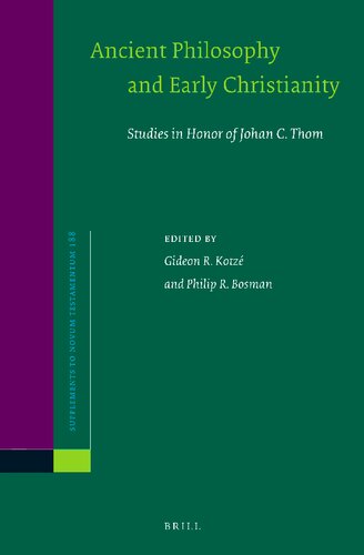Ancient Philosophy and Early Christianity: Studies in Honor of Johan C. Thom (Supplements to Novum Testamentum, 188)