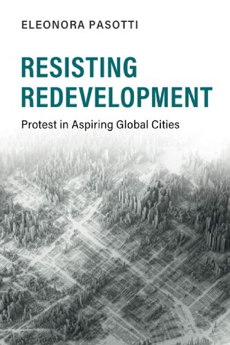 Resisting Redevelopment: Protest in Aspiring Global Cities