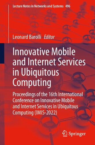 Innovative Mobile and Internet Services in Ubiquitous Computing: Proceedings of the 16th International Conference on Innovative Mobile and Internet ... (Lecture Notes in Networks and Systems)