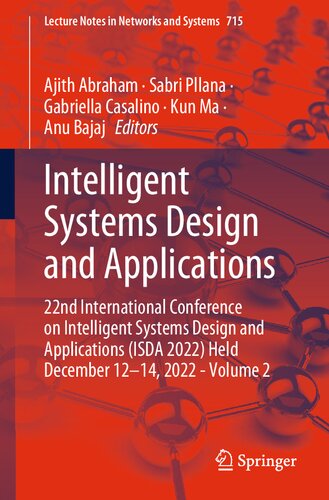 Intelligent Systems Design and Applications: 22nd International Conference on Intelligent Systems Design and Applications (ISDA 2022) Held December ... (Lecture Notes in Networks and Systems, 715)