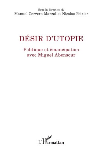 Désir d'utopie: Politique et émancipation avec Miguel Abensour