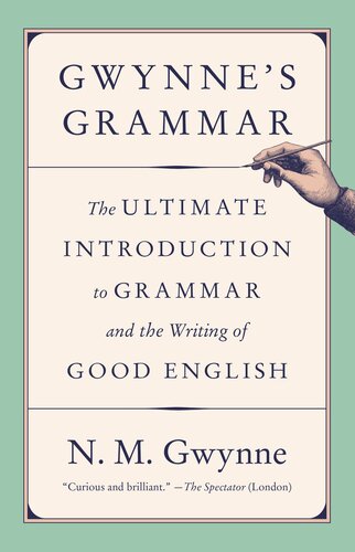 Gwynne's Grammar : The Ultimate Introduction to Grammar and the Writing of Good English