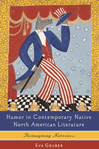 Humor in Contemporary Native North American Literature: Reimagining Nativeness (European Studies in North American Literature and Culture, 12)
