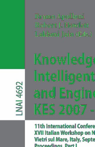 Knowledge-Based Intelligent Information and Engineering Systems: 11th International Conference, KES 2007, Vietri sul Mare, Italy, September 12-14, ... I (Lecture Notes in Computer Science, 4692)