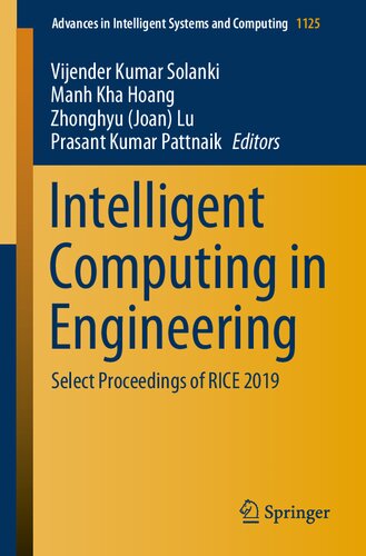 Intelligent Computing in Engineering: Select Proceedings of RICE 2019 (Advances in Intelligent Systems and Computing, 1125)