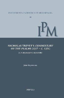 Nicholas Trevet's Commentary on the Psalms (1317-C. 1321): A Publishing History