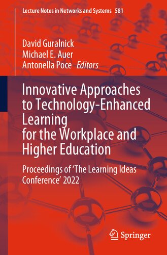 Innovative Approaches to Technology-Enhanced Learning for the Workplace and Higher Education: Proceedings of ‘The Learning Ideas Conference’ 2022 (Lecture Notes in Networks and Systems, 581)