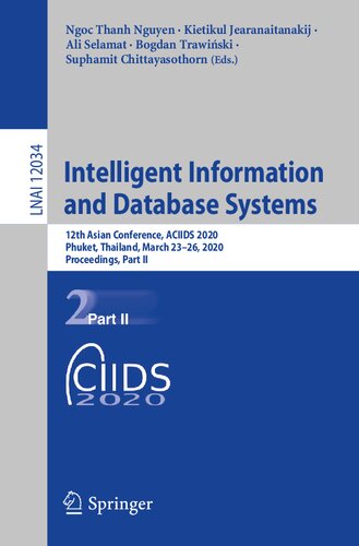 Intelligent Information and Database Systems: 12th Asian Conference, ACIIDS 2020, Phuket, Thailand, March 23–26, 2020, Proceedings, Part II (Lecture Notes in Computer Science, 12034)