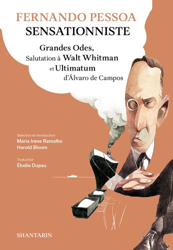 Fernando Pessoa Sensationniste. Grandes Odes, Salutation à Walt Whitman et Ultimatum d'Álvaro de Campos